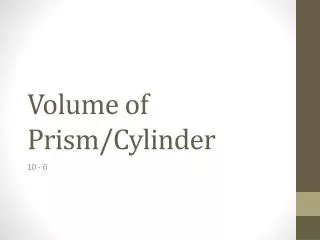 Volume of Prism/Cylinder