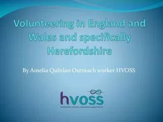 Volunteering in England and Wales and specifically Herefordshire