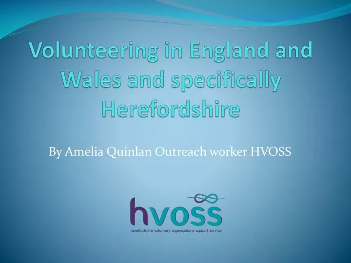 volunteering in england and wales and specifically herefordshire