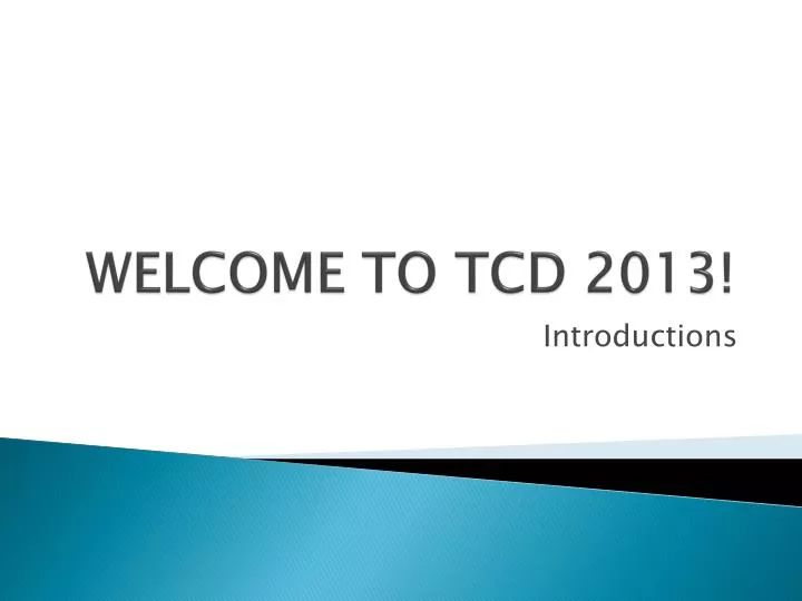 welcome to tcd 2013