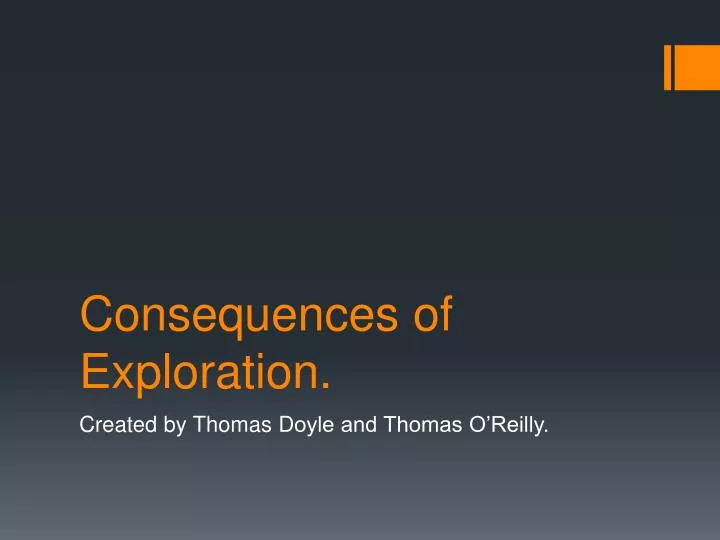 consequences of exploration