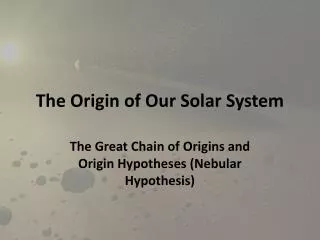 The Origin of Our Solar System