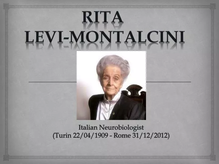 italian neurobiologist turin 22 04 1909 rome 31 12 2012