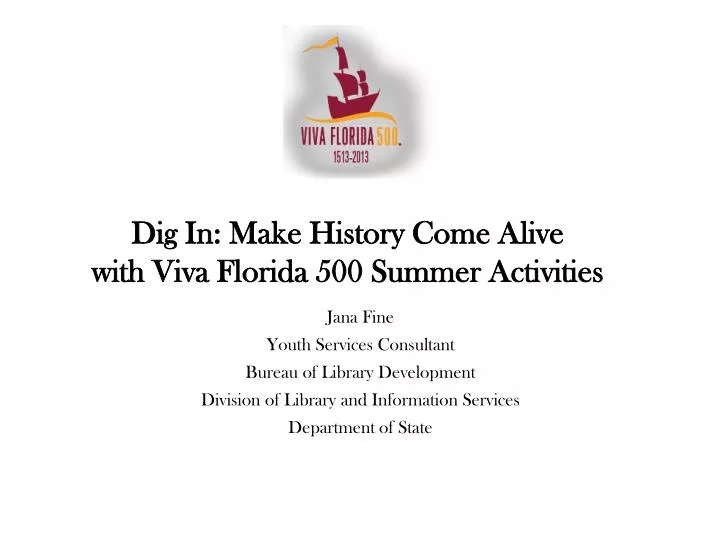 dig in make history come alive with viva florida 500 summer activities