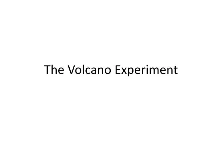 the volcano experiment