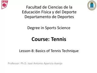 Degree in Sports Science Course: Tennis Lesson-8: Basics of Tennis Technique
