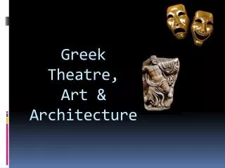 Greek Theatre, Art &amp; Architecture