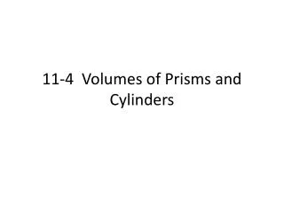 11-4 Volumes of Prisms and Cylinders