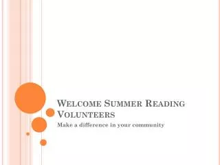 Welcome Summer Reading Volunteers