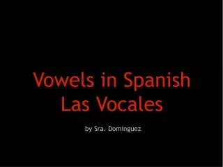 Vowels in Spanish Las Vocales