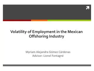 Volatility of Employment in the Mexican Offshoring Industry