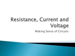 Resistance, Current and Voltage