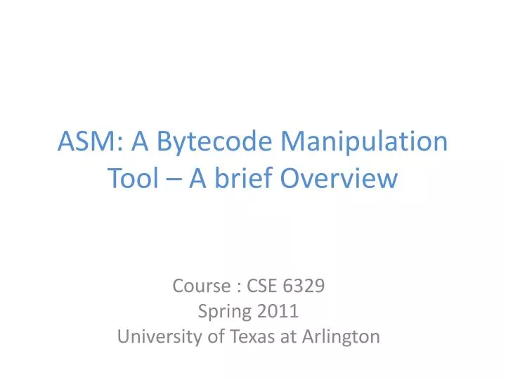 asm a bytecode manipulation tool a brief overview