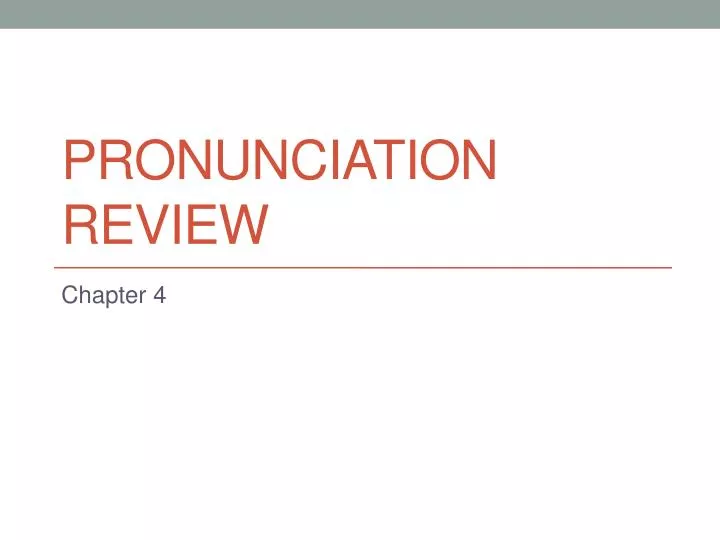 pronunciation review