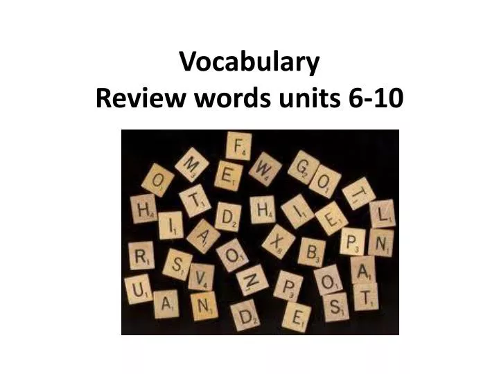 vocabulary review words units 6 10