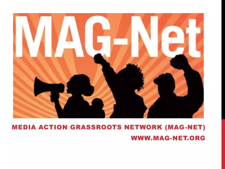 media action grassroots network mag net www mag net org