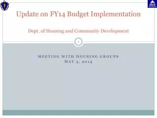 Update on FY14 Budget Implementation Dept. of Housing and Community Development