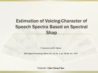 Estimation of Voicing-Character of Speech Spectra Based on Spectral Shap