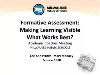 Formative Assessment: Making Learning Visible What Works Best? Academic Coaches Meeting
