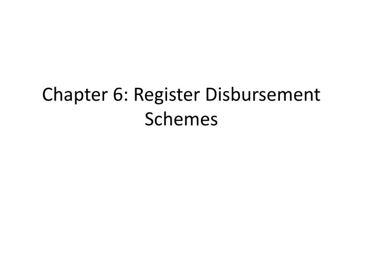 chapter 6 register disbursement schemes