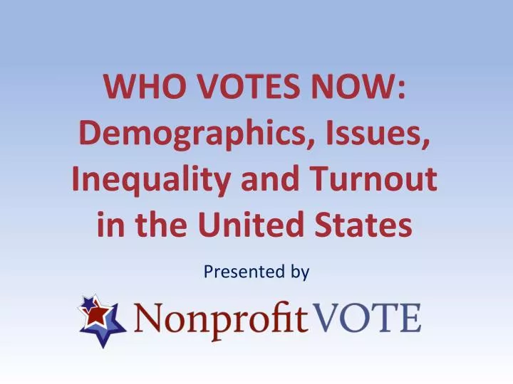 who votes now demographics issues inequality and turnout in the united states