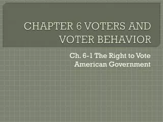 chapter 6 voters and voter behavior