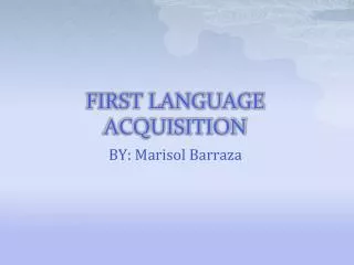 FIRST LANGUAGE ACQUISITION