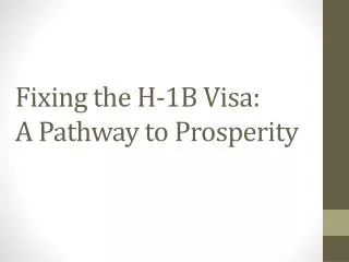 Fixing the H-1B Visa: A Pathway to Prosperity