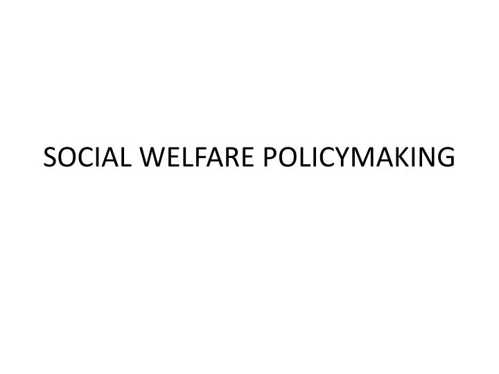 social welfare policymaking