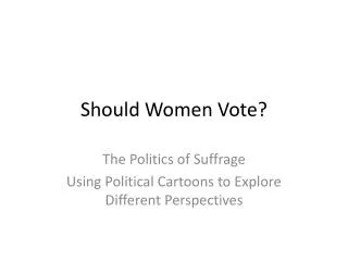 Should Women Vote?