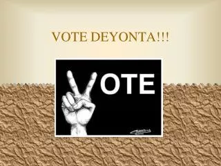 VOTE DEYONTA!!!