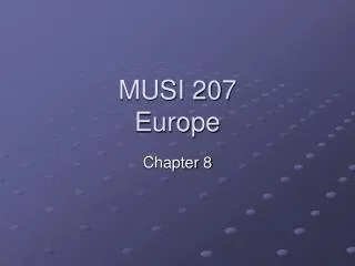 MUSI 207 Europe