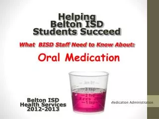 Helping Belton ISD Students Succeed What BISD Staff Need to Know About: