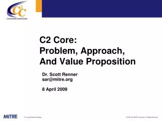 C2 Core: Problem , Approach, And Value Proposition