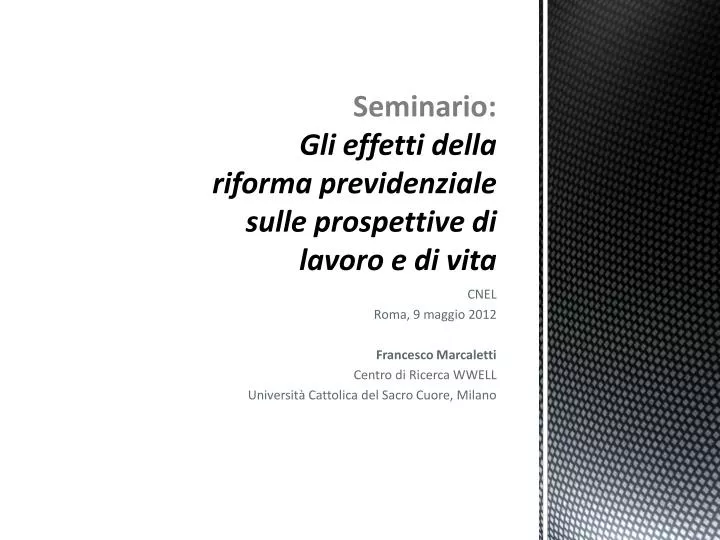 seminario gli effetti della riforma previdenziale sulle prospettive di lavoro e di vita