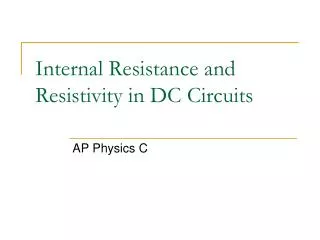 internal resistance and resistivity in dc circuits