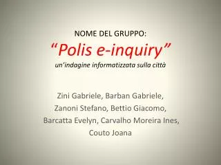 nome del gruppo polis e inquiry un indagine informatizzata sulla citt