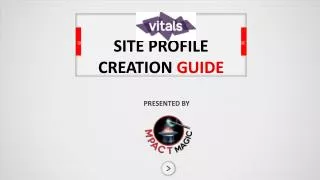 SITE PROFILE CREATION GUIDE