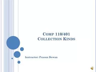 Comp 110/401 Collection Kinds
