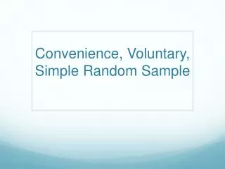 Convenience, Voluntary, Simple Random Sample