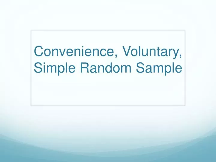 convenience voluntary simple random sample