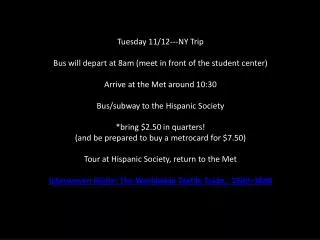 Tuesday 11/12---NY Trip Bus will depart at 8am (meet in front of the student center)