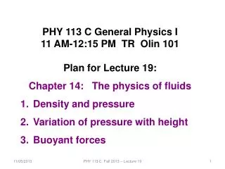 PHY 113 C General Physics I 11 AM-12:15 P M TR Olin 101 Plan for Lecture 19: