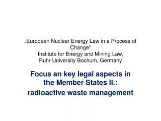 Focus an key legal aspects in the Member States II. : r adioactive waste management