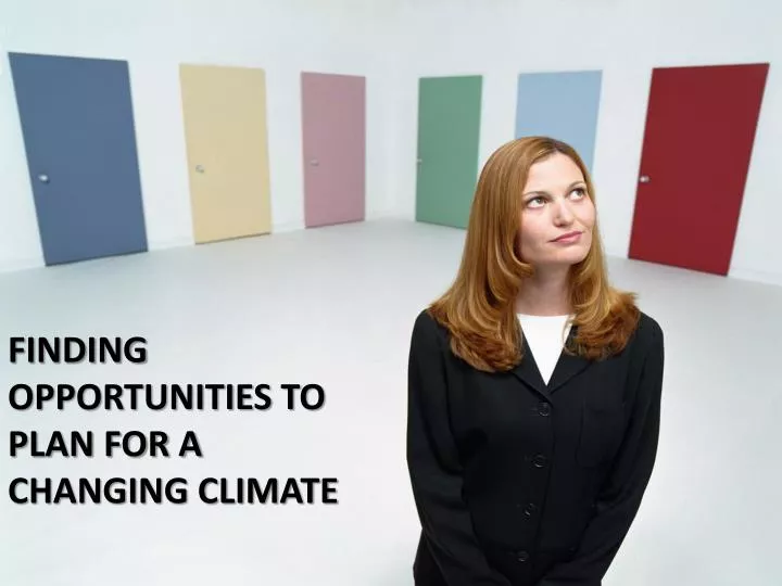 finding opportunities to plan for a changing climate