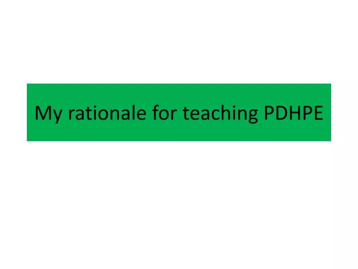 my rationale for teaching pdhpe
