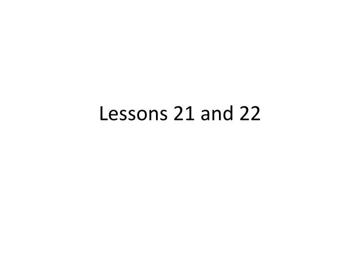 lessons 21 and 22