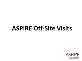 ASPIRE Off-Site Visits