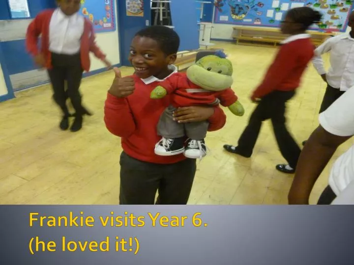 frankie visits year 6 he loved it