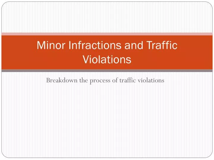 minor infractions and traffic violations